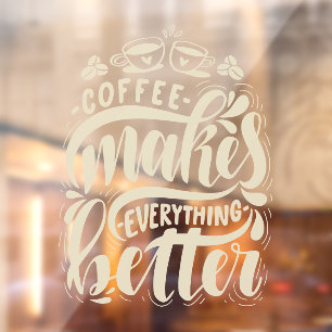 Kaffee macht alles besser, rustikales Café Fensteraufkleber