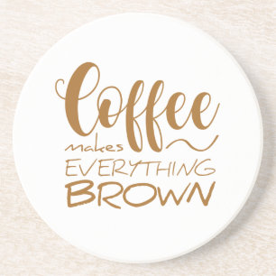 Kaffee macht alles braun. getränkeuntersetzer