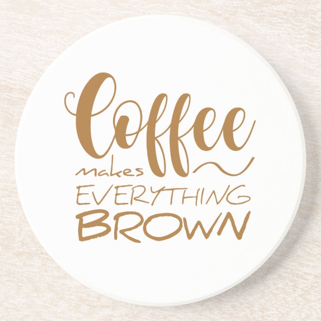 Kaffee macht alles braun. getränkeuntersetzer (Vorne)