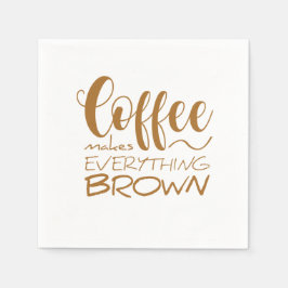 Kaffee macht alles braun. serviette