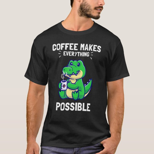 Kaffee macht alles möglich T-Shirt (Vorderseite)