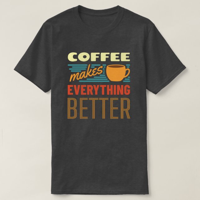 Kaffee macht alles | VINTAG | Funny Message T-Shirt (Design vorne)