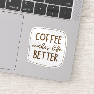 Kaffee Macht Das Leben Besser Aufkleber
