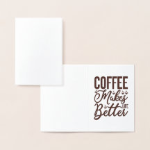 Kaffee macht das Leben besser