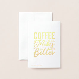 Kaffee macht das Leben besser Folienkarte