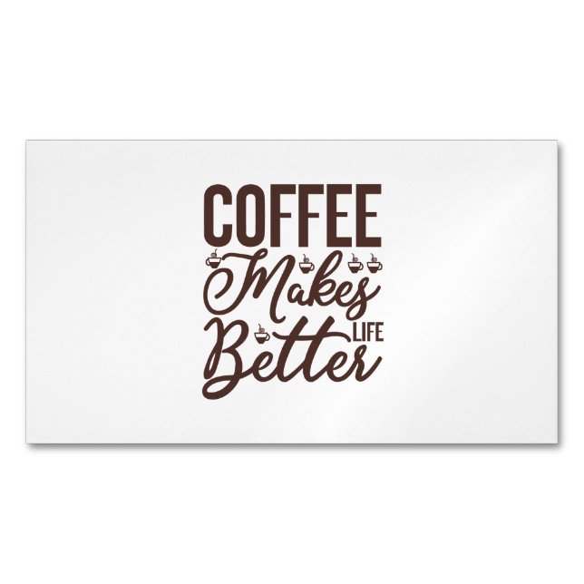 Kaffee macht das Leben besser Magnetische Visitenkarte (Vorderseite)