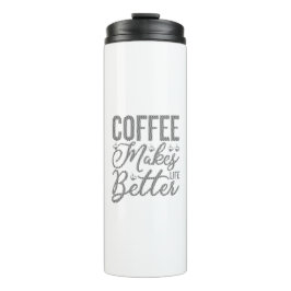 Kaffee macht das Leben besser Thermosbecher