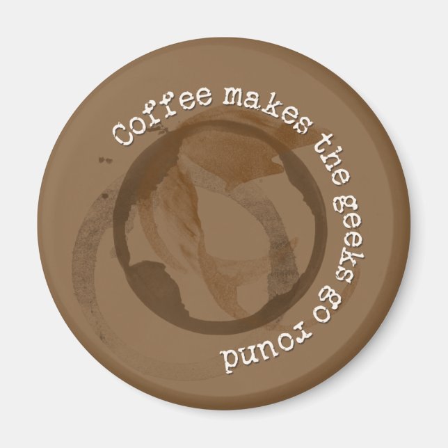 Kaffee macht die Geeks runden Magnet (Vorne)