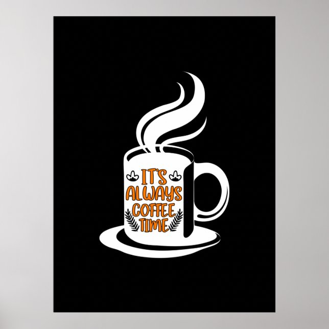 Kaffee macht immer seine Kaffeezeit Poster (Vorne)