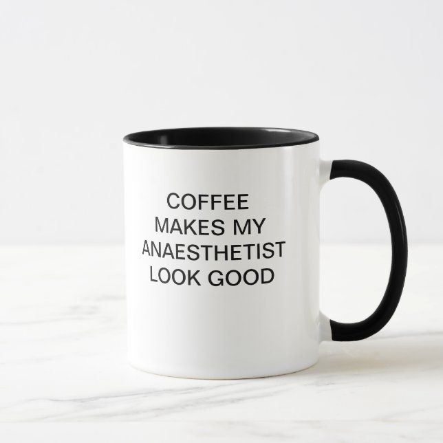 KAFFEE MACHT MEINEN ANAESTHETIST-BLICK GUT TASSE (Rechts)