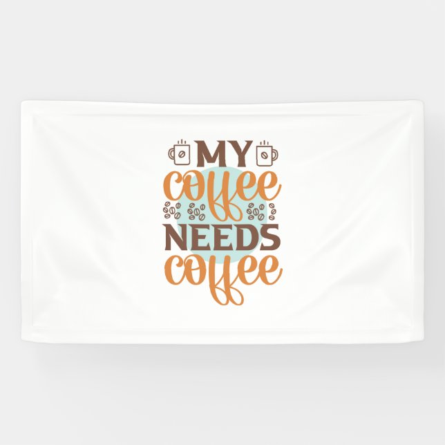 Kaffee macht meinen Kaffee braucht Kaffee Banner (Horizontal)