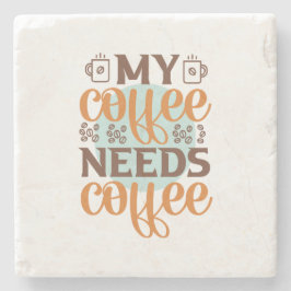 Kaffee macht meinen Kaffee braucht Kaffee Steinuntersetzer