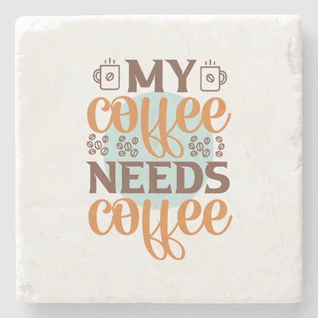 Kaffee macht meinen Kaffee braucht Kaffee Steinuntersetzer (Vorderseite)