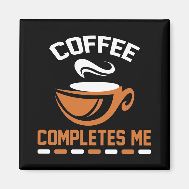 Kaffee macht mich fertig magnet (Vorne)