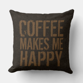Kaffee macht mich glücklich im trendigen urbanen S Kissen