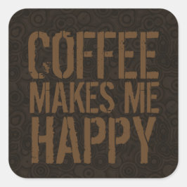 Kaffee macht mich glücklich Kaffeeliebhaber Quadratischer Aufkleber