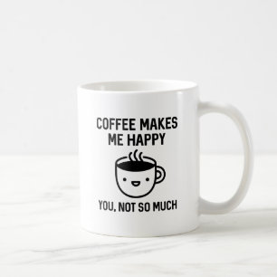 Kaffee macht mich glücklich kaffeetasse