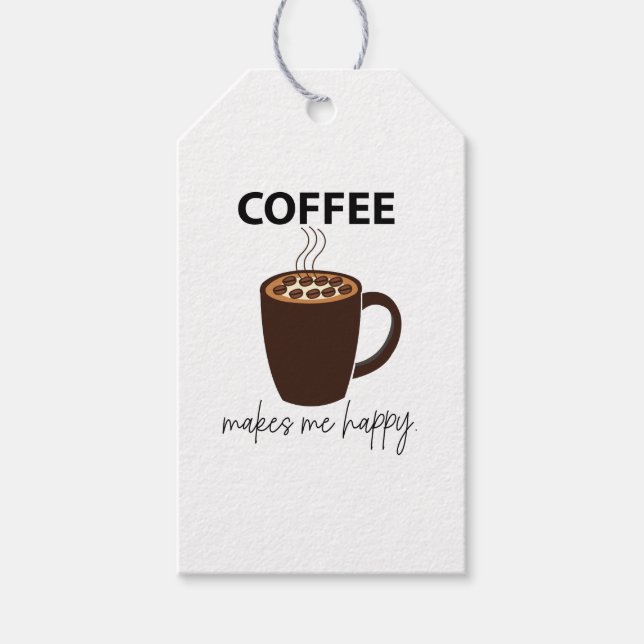 Kaffee macht mich glücklichen Kaffee Geschenkanhänger (Vorderseite)