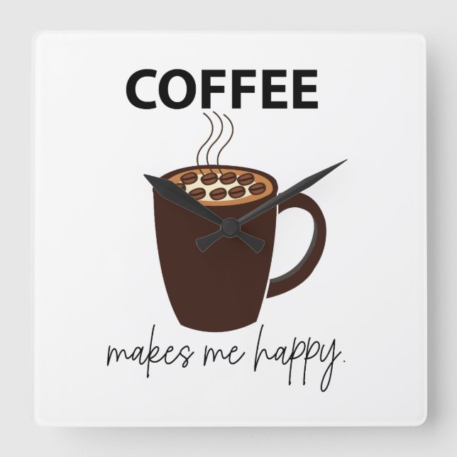 Kaffee macht mich glücklichen Kaffee Quadratische Wanduhr (Vorderseite)