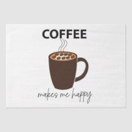 Kaffee macht mich glücklichen Kaffee Seidenpapier