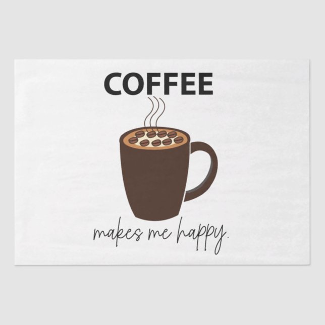 Kaffee macht mich glücklichen Kaffee Seidenpapier (Vorderseite)