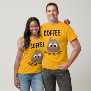 KAFFEE MACHT MICH lustige T - Shirt KACKEN