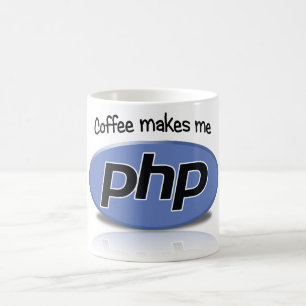 Kaffee macht mich PHP Tasse