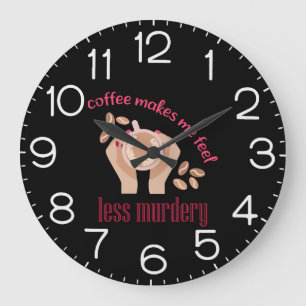 Kaffee macht mich weniger mordlustig lustiger Spru Große Wanduhr