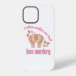 Kaffee macht mich weniger mordlustig lustiger Spru iPhone 12 Pro Hülle