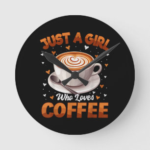 Kaffee Mädchen Frauen nur ein Mädchen, die Kaffee Runde Wanduhr
