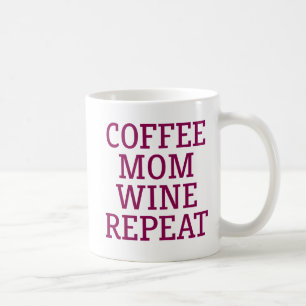 Kaffee Mama Wein Wiederholung. Tasse