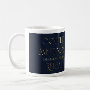 Kaffee. Meetings. Existenzielle Angst. Wiederholun Kaffeetasse