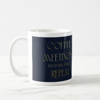 Kaffee. Meetings. Existenzielle Angst. Wiederholun Kaffeetasse
