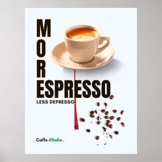 Kaffee MEHR ESPRESSO WENIGER DEPRESSO Caffe d'Ital Poster