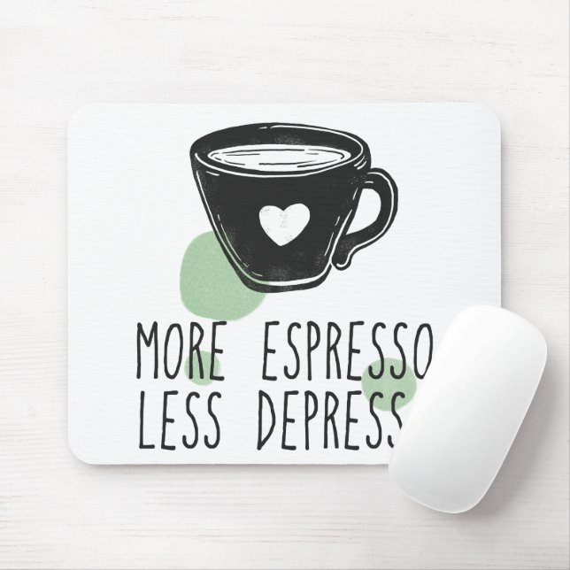 Kaffee mehr Espresso weniger Depresso Funny Mousepad (Mit Mouse)
