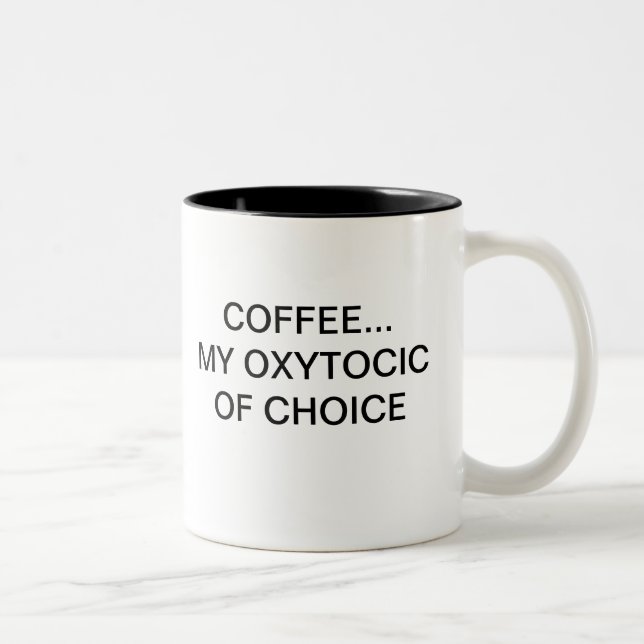 KAFFEE… MEIN OXYTOCIC DER WAHL ZWEIFARBIGE TASSE (Rechts)