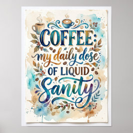Kaffee meine tägliche Dosis flüssiger Vernunft Poster