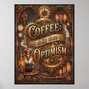 Kaffee meine tägliche Dosis Optimismus Poster