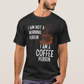 Kaffee Mensch nicht Morgenmensch Männer und Frauen T-Shirt
