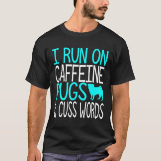 Kaffee Möpse und Kraftausdrücke Lustiger Besitzer T-Shirt
