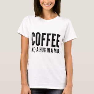 Kaffee (N) in einer Tasse umarmen T-Shirt