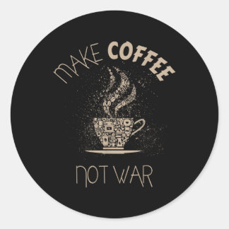Kaffee nicht Krieg machen Runder Aufkleber