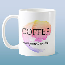 Kaffee nicht Paint Water Artist Spaß Kaffeetasse