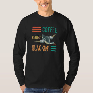 Kaffee Niedliche Ente Gänse Kaffee Vor dem Quaken T-Shirt