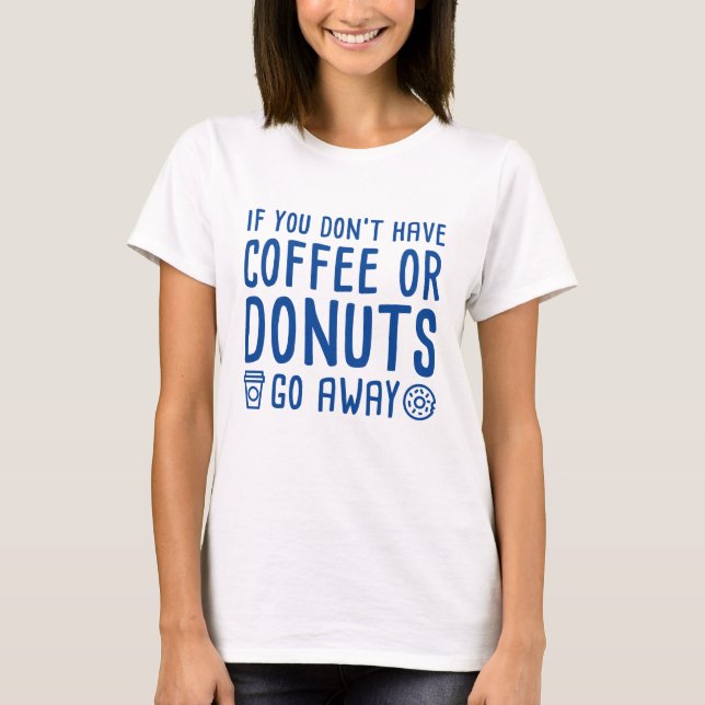 Kaffee oder Donuts T-Shirt (Vorderseite)