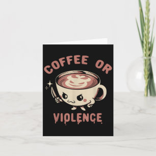 Kaffee oder Gewalt Gewitter Coffein Addict Meme Qu Karte
