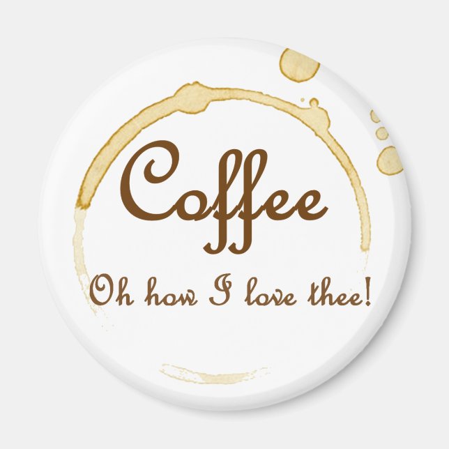 Kaffee - Oh, wie ich dich Liebe! Magnet (Vorne)