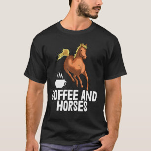 Kaffee Pferde Reiten Reiter Pferd Liebe Party T-Shirt
