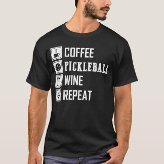 Kaffee Pickleball Wein Wiederholung lustig für Män T-Shirt