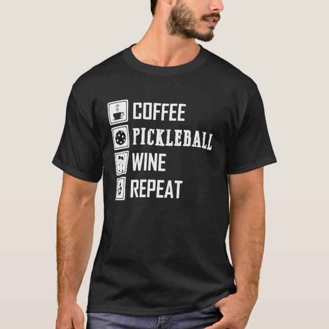 Kaffee Pickleball Wein Wiederholung lustig für Män T-Shirt (Vorderseite)
